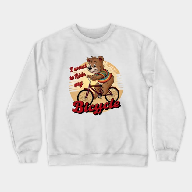 I want to ride my Bicycle Crewneck Sweatshirt by LENTEE